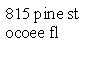 Text Box: 815 pine st ocoee fl 